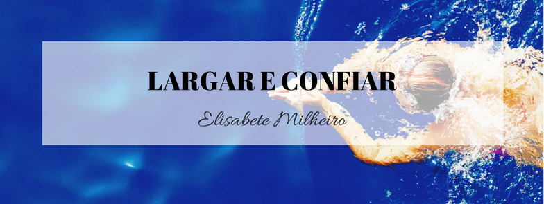 Largar e Confiar