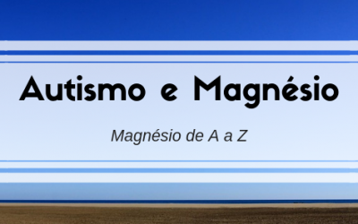 Autismo e Magnésio – Magnésio de A a Z