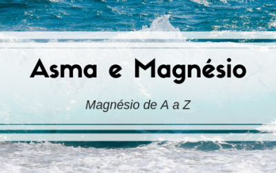 Asma e Magnésio – Magnésio de A a Z