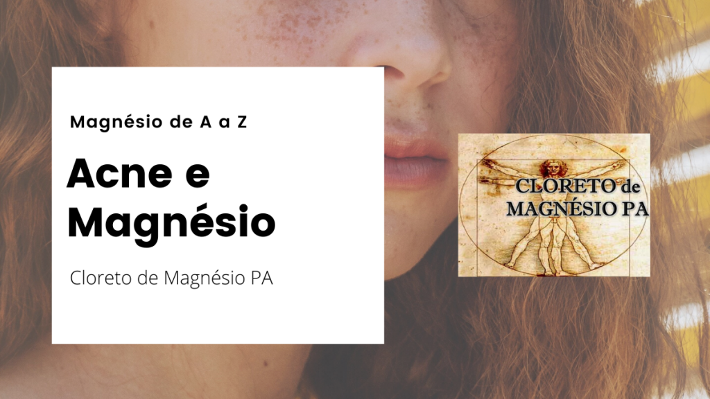 Acne e Magnésio – Magnésio de A a Z