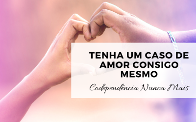 Tenha um caso de amor consigo mesmo – 2ª Parte